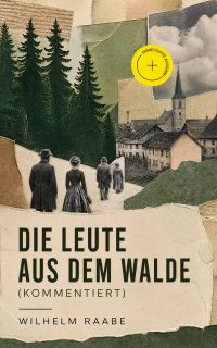 Die Leute aus dem Walde (Kommentiert)