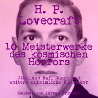 H. P. Lovecraft: 10 Meisterwerke des kosmischen Horrors