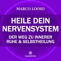 Marco Looso - Heile dein Nervensystem