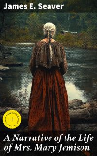 A Narrative of the Life of Mrs. Mary Jemison