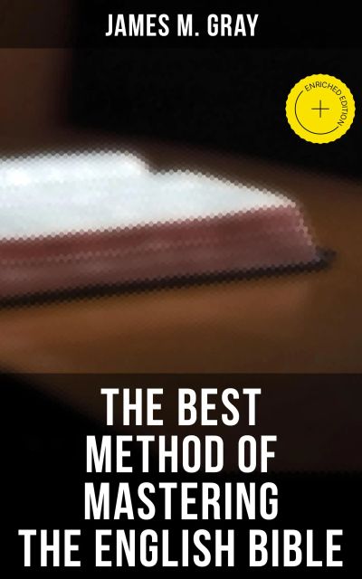 The Best Method of Mastering the English Bible