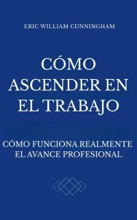 Cómo ascender en el trabajo