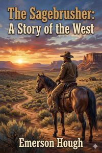 The Sagebrusher: A Story of the West