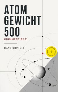Atomgewicht 500 (Kommentiert)