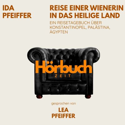 Reise einer Wienerin in das Heilige Land. Ein Reisetagebuch über Konstantinopel, Palästina, Ägypten.