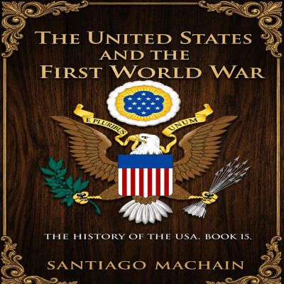 The United States and the First World War