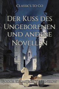 Der Kuß des Ungeborenen und andere Novellen