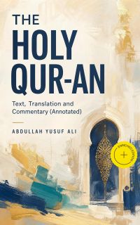 The Holy Qur-an: Text, Translation and Commentary (Annotated)