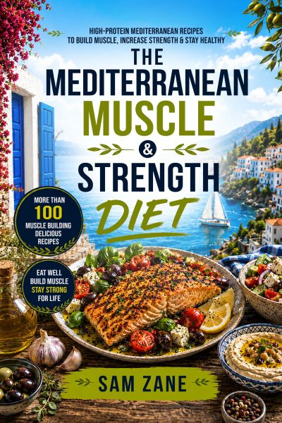 The Mediterranean Muscle & Strength Diet