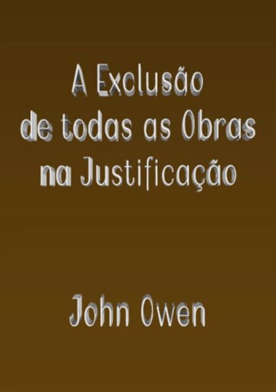A Exclusão De Todas As Obras Na Justificação