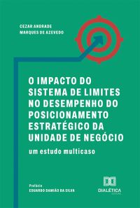 O Impacto do Sistema de Limites no Desempenho do Posicionamento Estratégico da Unidade de Negócio