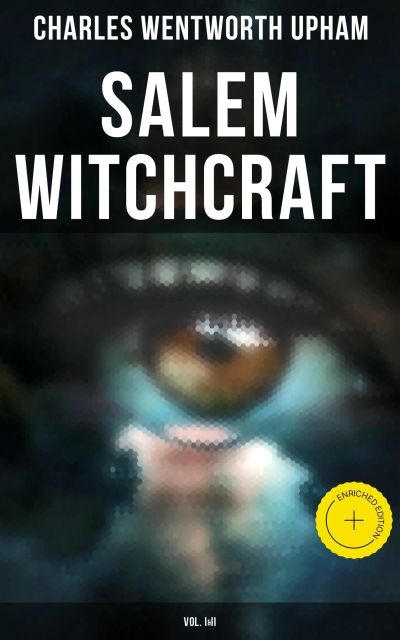 Salem Witchcraft (Vol. I&II)