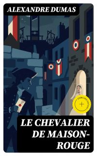 Le Chevalier de Maison-Rouge