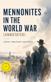 Mennonites in the World War (Annotated)