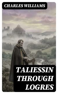 Taliessin through Logres