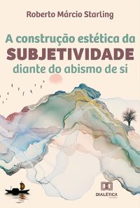 A construção estética da subjetividade