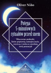 Potęga 5-minutowych rytuałów przed snem.