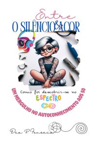 Entre O Silêncio E A Cor