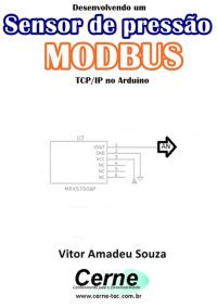 Desenvolvendo Um Sensor De Pressão Modbus  Tcp/ip No Arduino