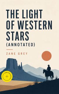 The Light of Western Stars (Annotated)
