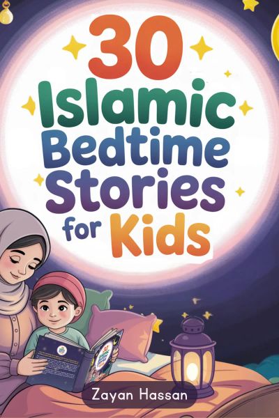 30 Islamic Bedtime Stories for Kids