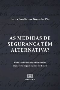 As medidas de segurança têm alternativa?
