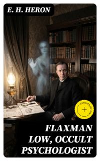 Flaxman Low, Occult Psychologist
