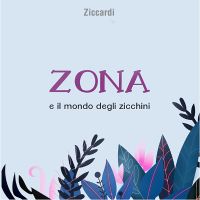 Zona e il mondo degli zicchini by Ziccardi