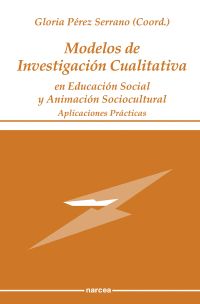 Modelos de Investigación Cualitativa en Educación Social y Animación Sociocultural
