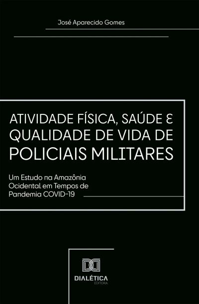 Atividade Física, Saúde e Qualidade de Vida de Policiais Militares