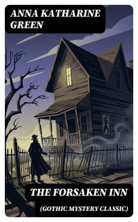 THE FORSAKEN INN (Gothic Mystery Classic)