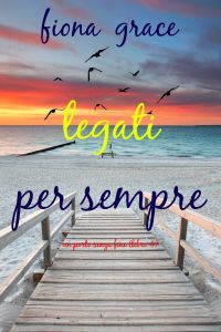 Legati per sempre (Un porto senza fine – Libro 4)