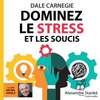 Dominez le stress et les soucis