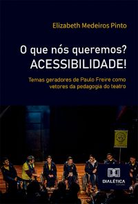 O que nós queremos? ACESSIBILIDADE!