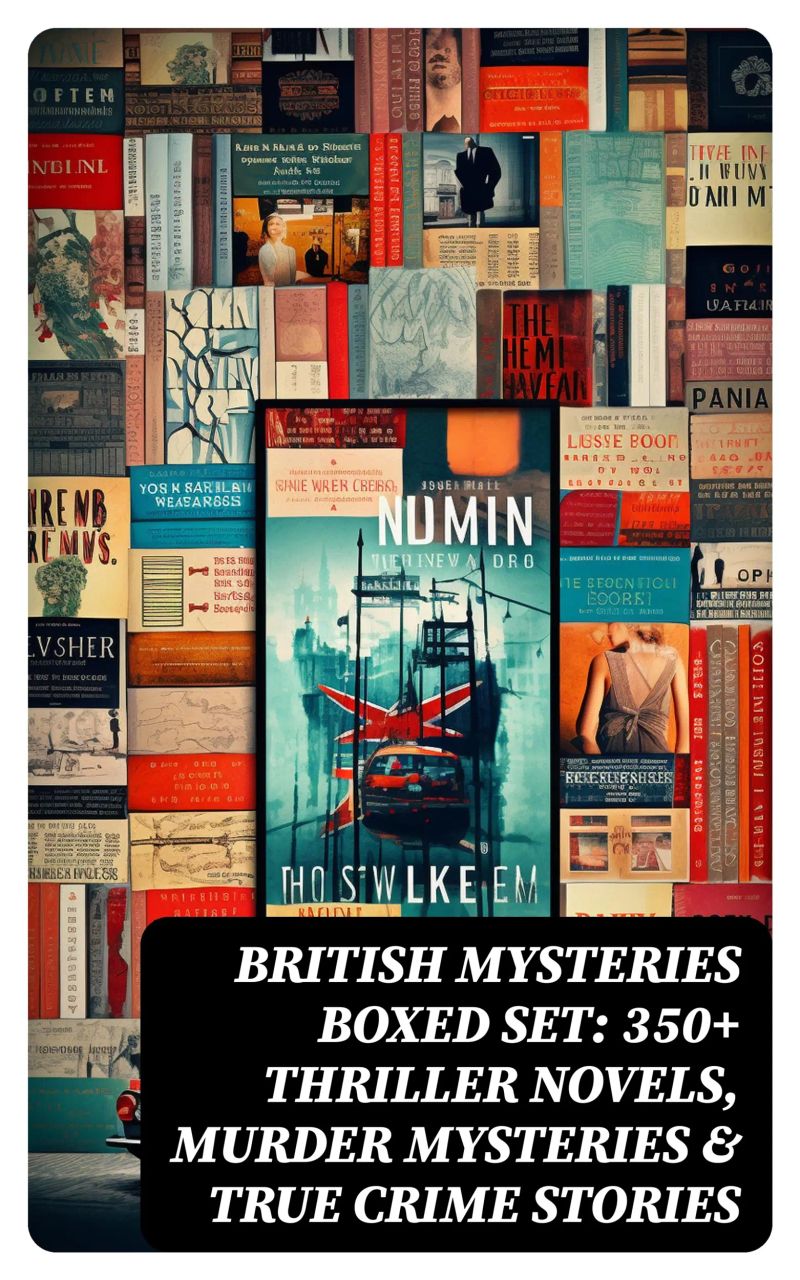 BRITISH MYSTERIES Boxed Set: 350+ Thriller Novels, Murder Mysteries & True Crime Stories