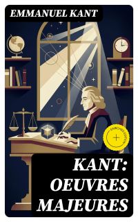 KANT: Oeuvres Majeures