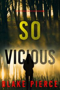 So Vicious (A Faith Bold FBI Suspense Thriller—Book Thirty)