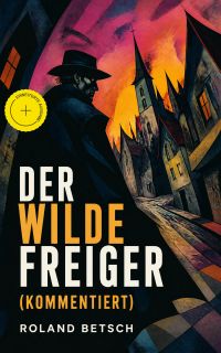 Der Wilde Freiger (Kommentiert)