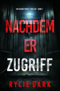 Nachdem er zugriff (Ein Sloane-Riddle-Thriller – Band 1)