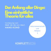Naturwissenschaft und Religion 01: Der Anfang aller Dinge