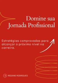 Domine Sua Jornada Profissional