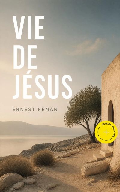 Vie de Jésus (Annoté)