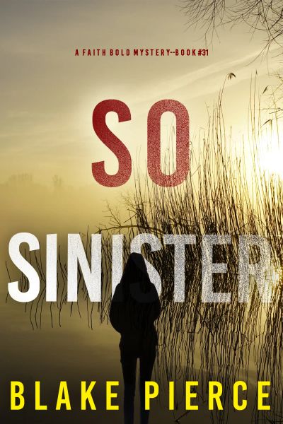 So Sinister (A Faith Bold FBI Suspense Thriller—Book Thirty-One)
