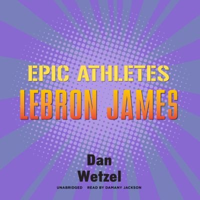Epic Athletes: LeBron James