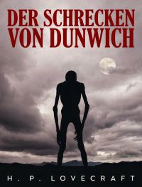 Der Schrecken von Dunwich