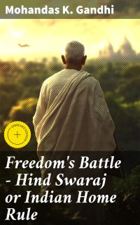 Freedom's Battle - Hind Swaraj or Indian Home Rule