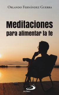 Meditaciones para alimentar la fe