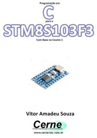 Programação Em C Para O Stm8s103f3 Com Base No Cosmic C