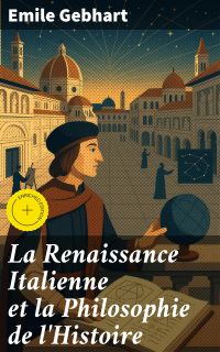 La Renaissance Italienne et la Philosophie de l'Histoire
