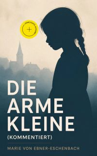 Die arme Kleine (Kommentiert)